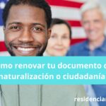 Cómo renovar tu documento de naturalización o ciudadanía