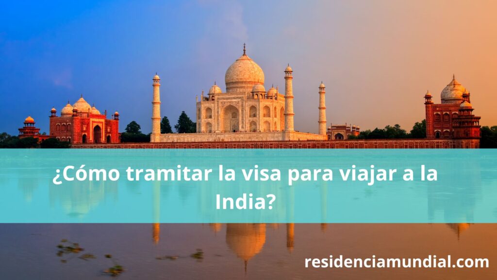 Cómo tramitar la visa para viajar a la India