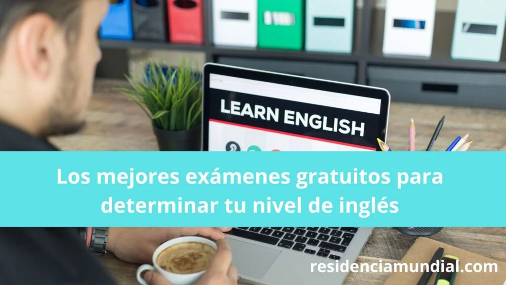 Los mejores exámenes gratuitos para determinar tu nivel de inglés