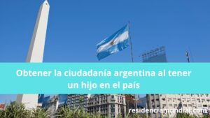 Obtener la ciudadanía argentina al tener un hijo en el país