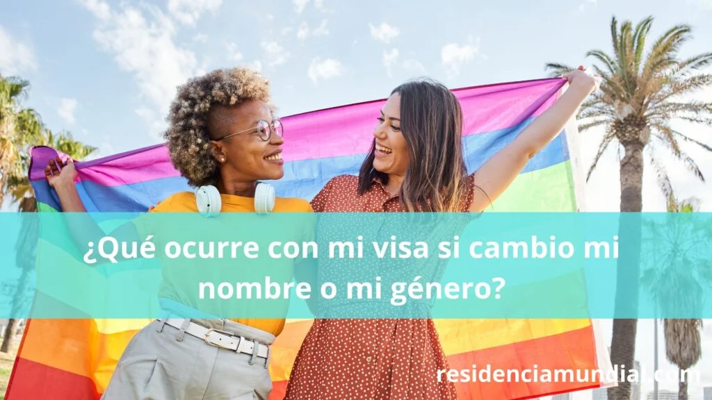 Qué ocurre con mi visa si cambio mi nombre o mi género