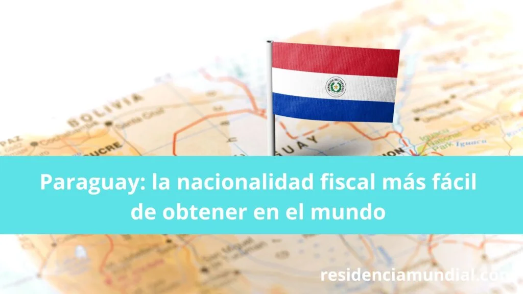 la nacionalidad fiscal más fácil de obtener en el mundo