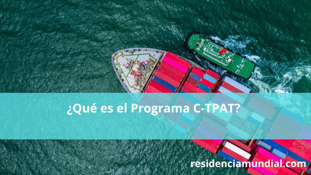 ¿Qué es el Programa C-TPAT?