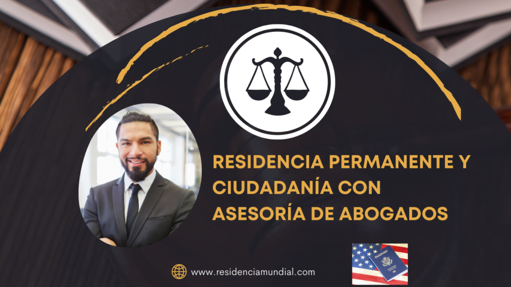 Residencia Permanente y Ciudadanía con Asesoría de Abogados